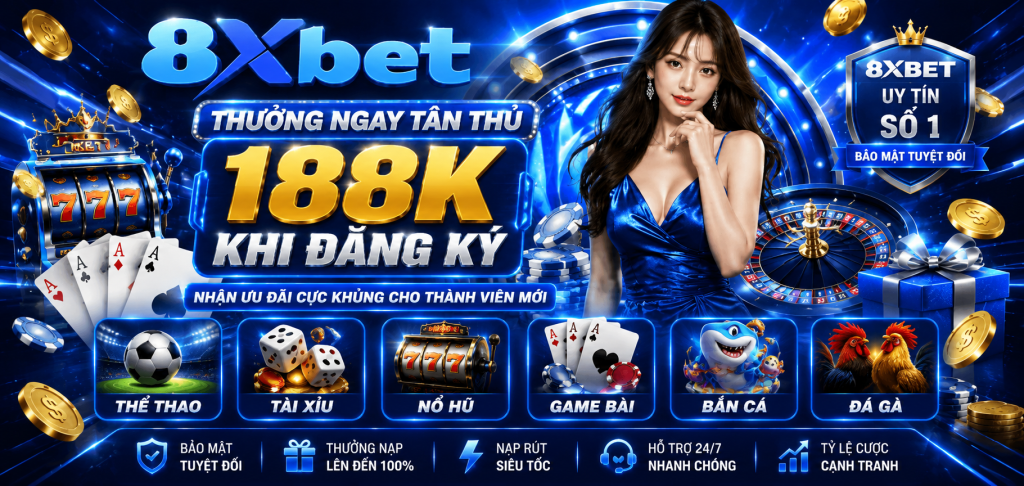 Thể Thao 8xbet – Nền Tảng Cá Cược Thể Thao Và Giải Trí Online Đa Sảnh Cho Người Việt